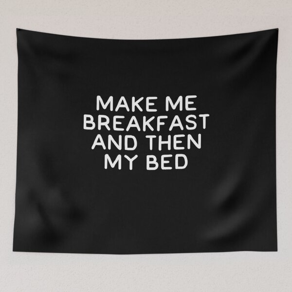 Item preview, Make me breakfast and then my bed designed and sold by alexmichel91.
