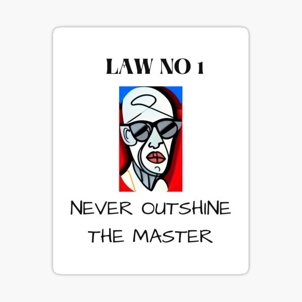 law-no-1-never-outshine-the-master-sticker-for-sale-by-moty1007