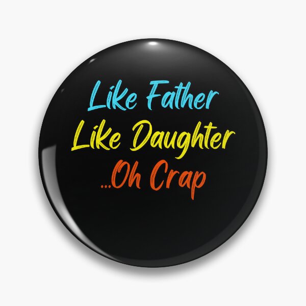 Item preview, Like Father Like Daughter Oh Crap Funny Father's Day Quote designed and sold by Trankix.