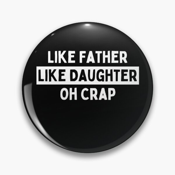Item preview, Like Father Like Daughter Oh Crap Funny Father's Day Quote designed and sold by Trankix.