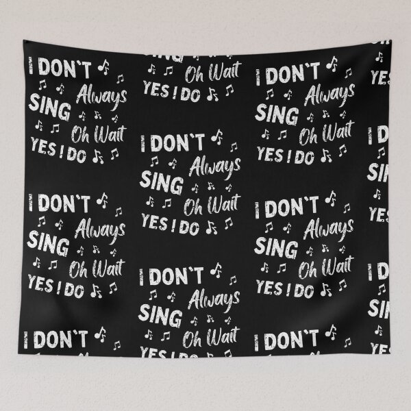 Item preview, I Don't Always Sing Oh Wait Yes I Do Funny Choir Singer designed and sold by Trankix.