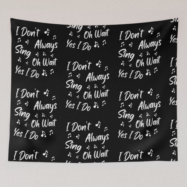 Item preview, I Don't Always Sing Oh Wait Yes I Do Funny Music Lover Quote designed and sold by Trankix.