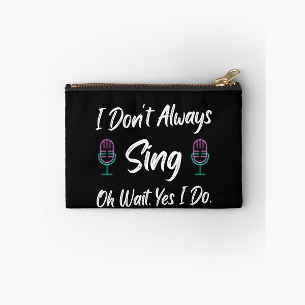 Item preview, I Don't Always Sing Oh Wait Yes I Do Funny Music Lover Quote designed and sold by Trankix.