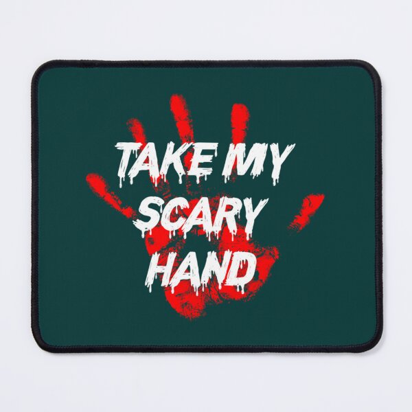 Item preview, take my scary hand designed and sold by ScreamPrint.