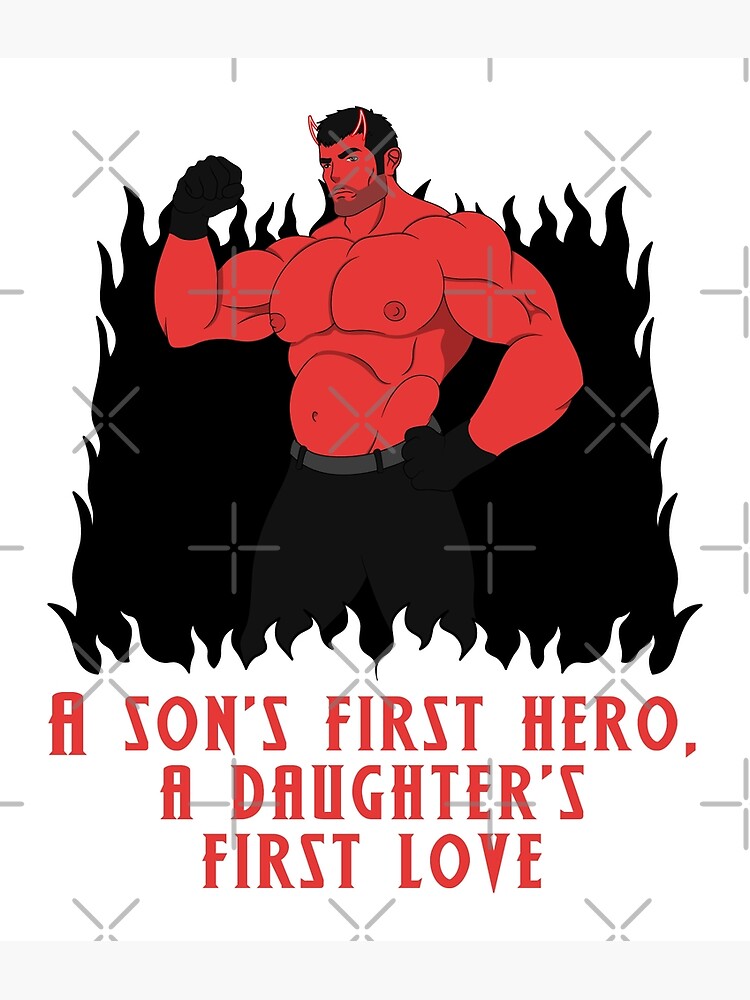 A Sons First Hero A Daughters First Love Sexy Dad Devil Illustration Poster For Sale By 