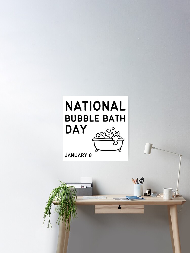NATIONAL BUBBLE BATH DAY - January 8, 2024 - National Today