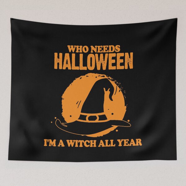 Item preview, Who Needs Halloween I'm A Witch All Year Halloween Costume Gift designed and sold by TMelonShop.