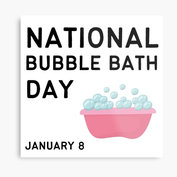 NATIONAL BUBBLE BATH DAY - January 8, 2024 - National Today