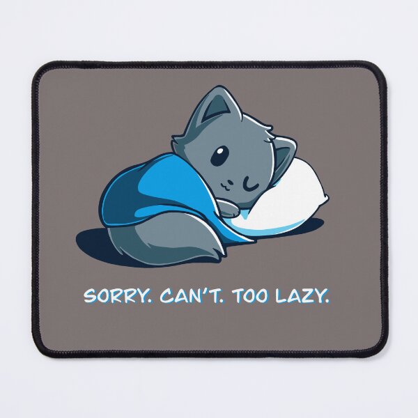 Item preview, SORRY, CAN’T, TOO LAZY. designed and sold by OnlyCoolDesigns.
