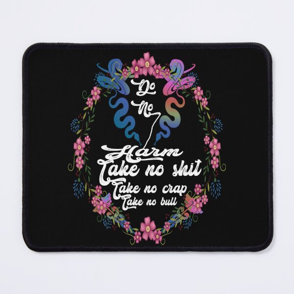Item preview, Do no harm take no shit take no crap take no bull,,floral,V987. designed and sold by Chakilogy.