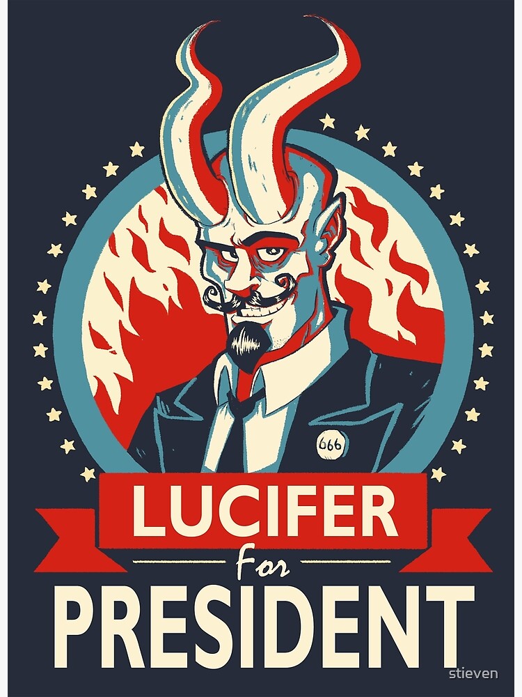 Lucifer For President! by stieven