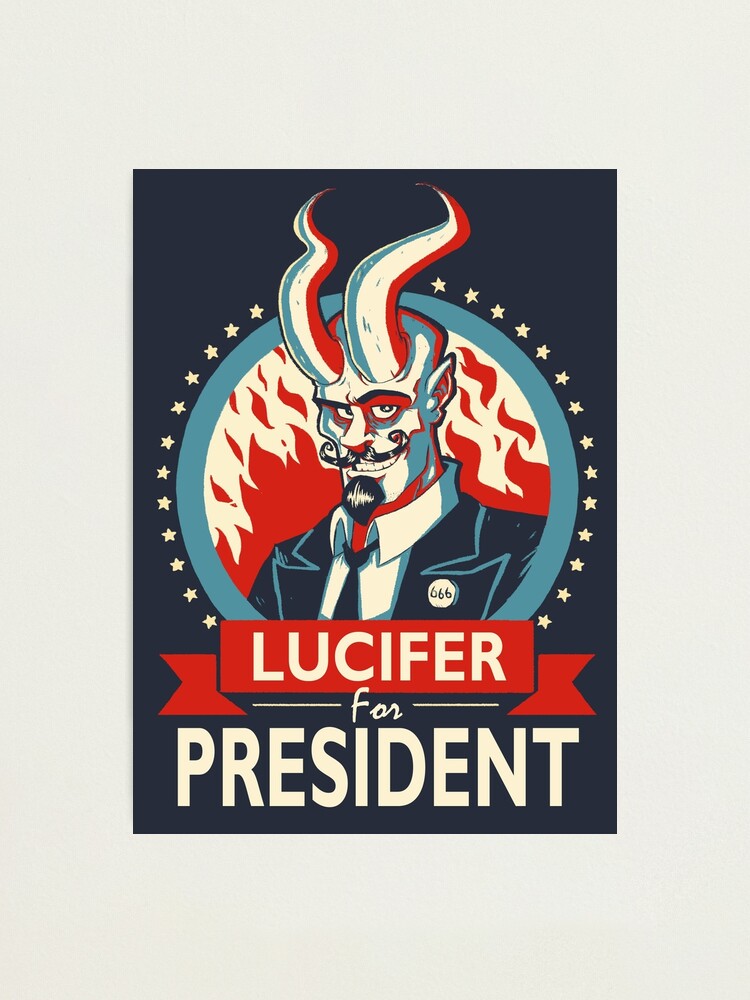 Alternate view of Lucifer For President! Photographic Print