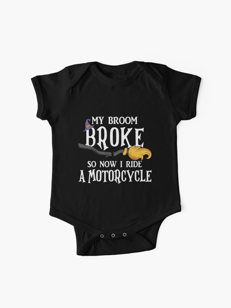 My Broom Broke So Now I Ride A Motorcycle Halloween Party Gift Baby  One-Piece for Sale by TMelonShop