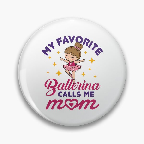 Item preview, My Favorite Ballerina Calls Me Mom designed and sold by jaygo.
