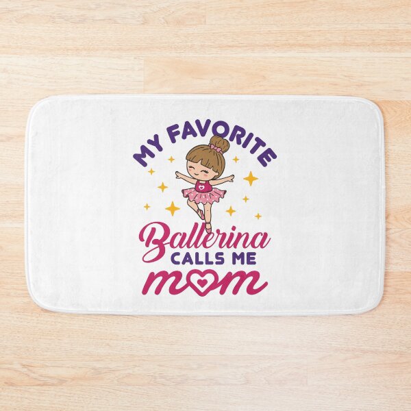 Item preview, My Favorite Ballerina Calls Me Mom designed and sold by jaygo.