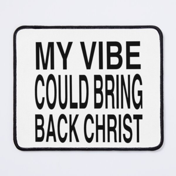 Item preview, my vibe could bring back christ designed and sold by vini20shop ☑️ ⭐⭐⭐⭐⭐.