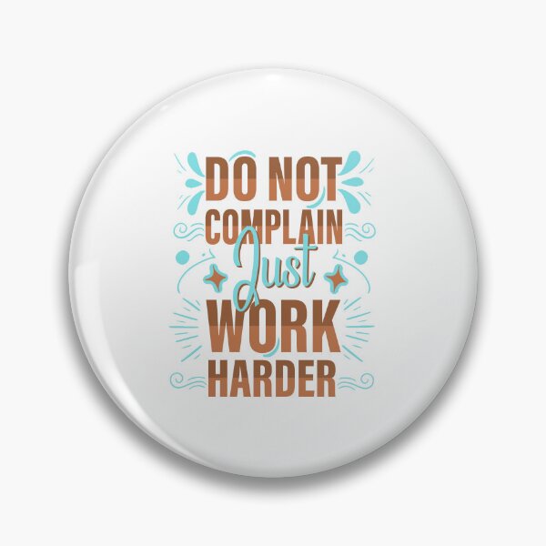 Item preview, Do Not Complain Just Work Harder. designed and sold by Salmaniix.