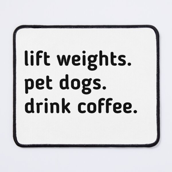 Item preview, Lift-Weights-Pet-Dogs-Drink-Coffee-Gym-Life-Gift-Happiness designed and sold by Itaxi.