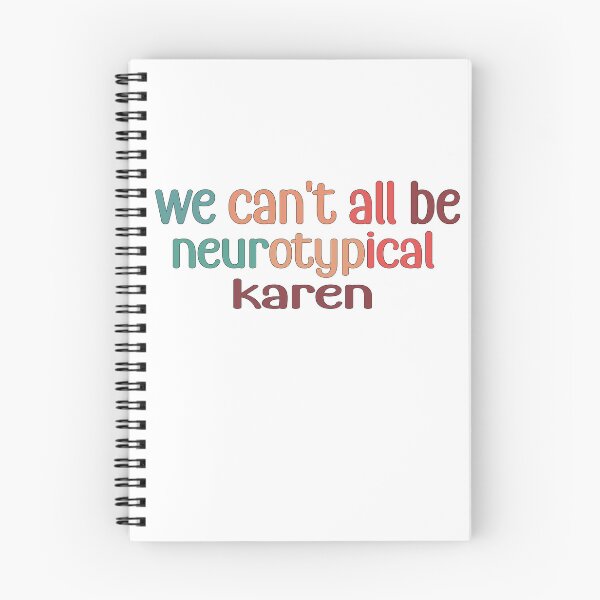 Item preview,  We Can’t All Be Neurotypical, Karen designed and sold by retro10.