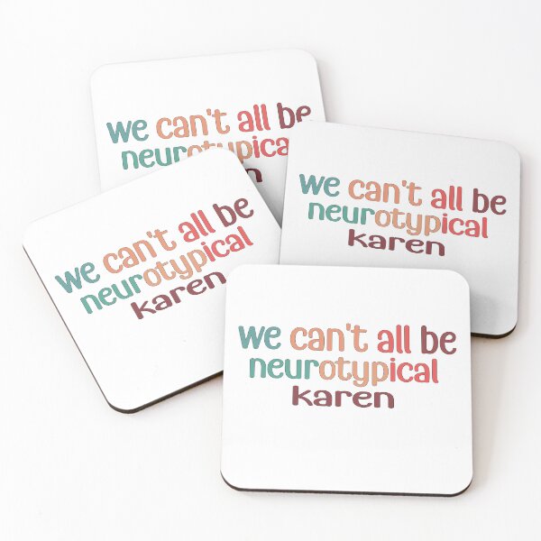 Item preview,  We Can’t All Be Neurotypical, Karen designed and sold by retro10.