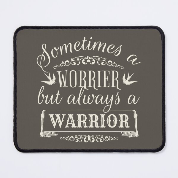 Item preview, Sometimes A Worrier But Always A Warrior designed and sold by TrulyEpoque.