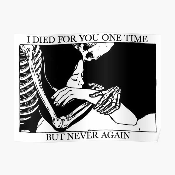 I Died For You One Time, But Never Again Poster