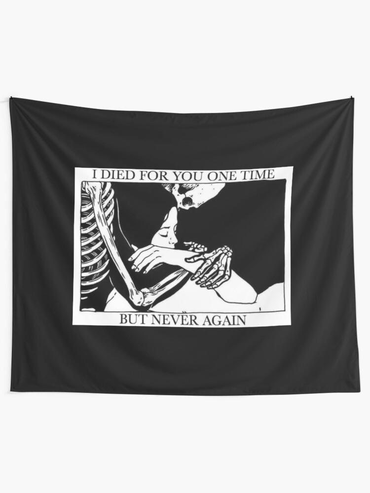 Alternate view of I Died For You One Time, But Never Again Tapestry