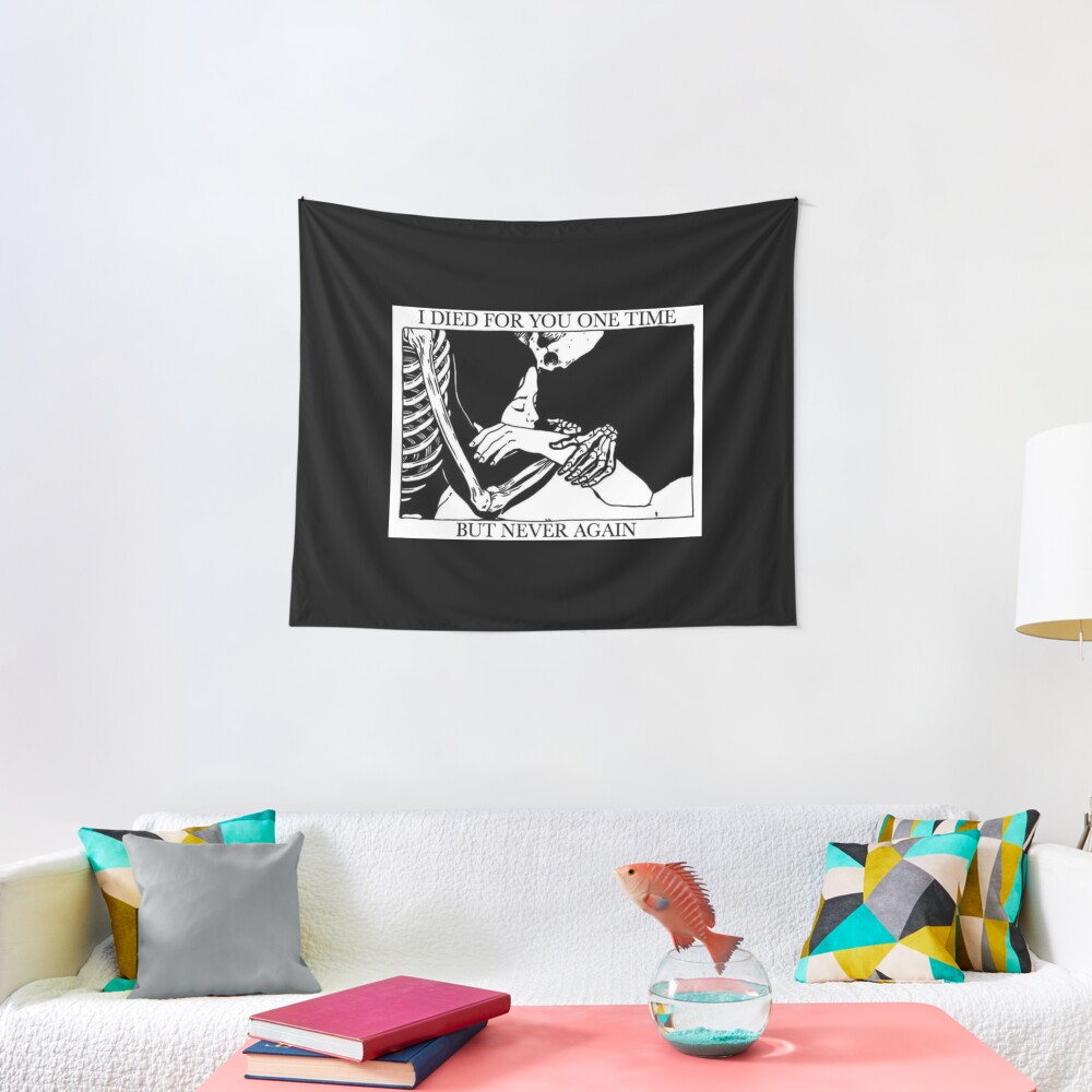 I Died For You One Time, But Never Again Tapestry