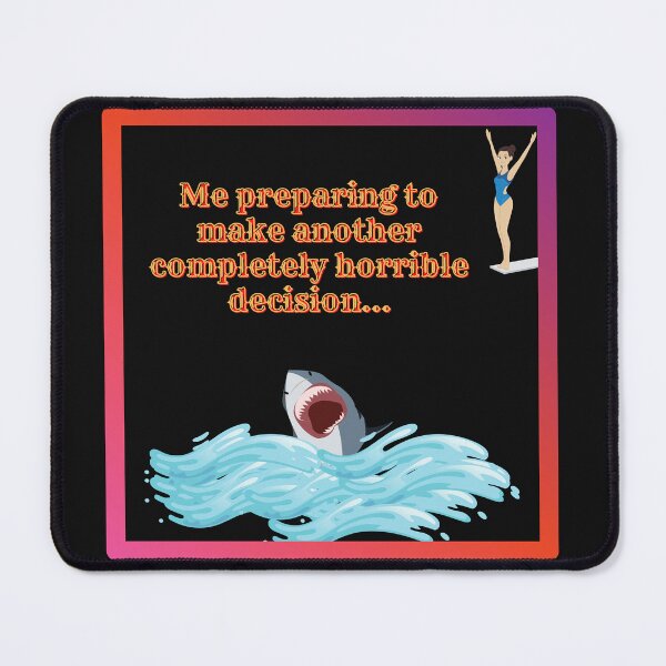 Item preview, Horrible Decisions designed and sold by Vanessa Hogle.