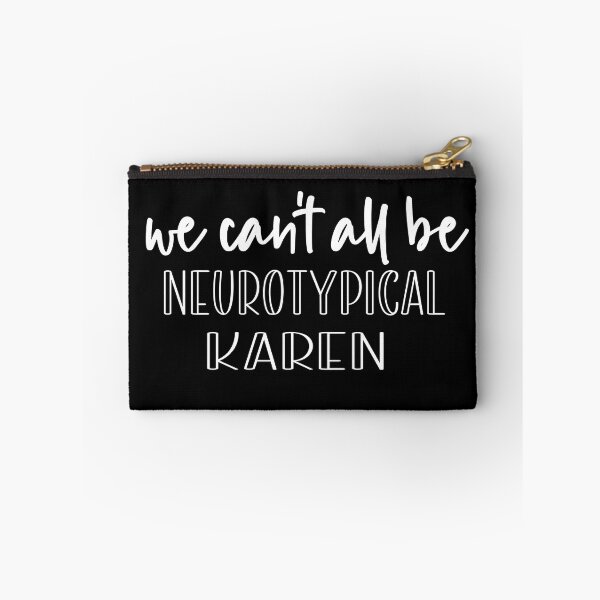 Item preview,  We Can’t All Be Neurotypical, Karen designed and sold by retro10.