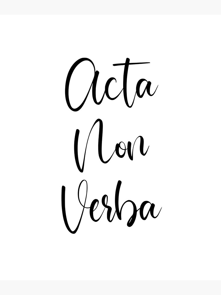 acta non verba latin phrases Art Board Print for Sale by ArtBySymone