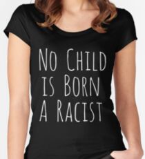 No Child Is Born A Racist T-Shirt Women's Fitted Scoop T-Shirt