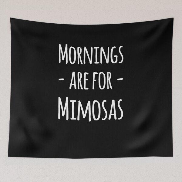 Item preview, Mornings are for mimosas designed and sold by alexmichel91.