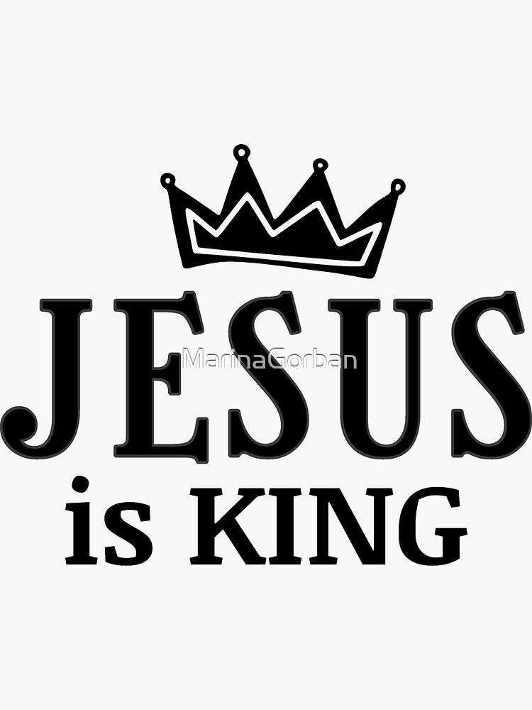 "Jesus Is King " Sticker for Sale by MarinaGorban Redbubble