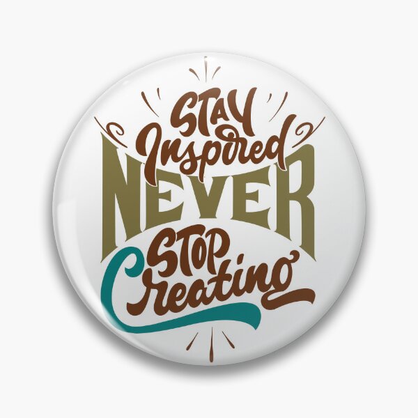 Item preview, Never Stop Creating designed and sold by ChenryConcepts.