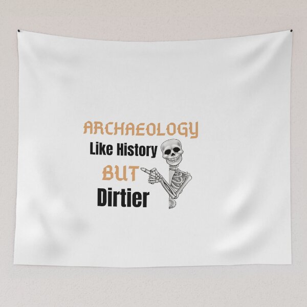 Item preview, Archaeology Like History But Dirtier designed and sold by letsgoh.