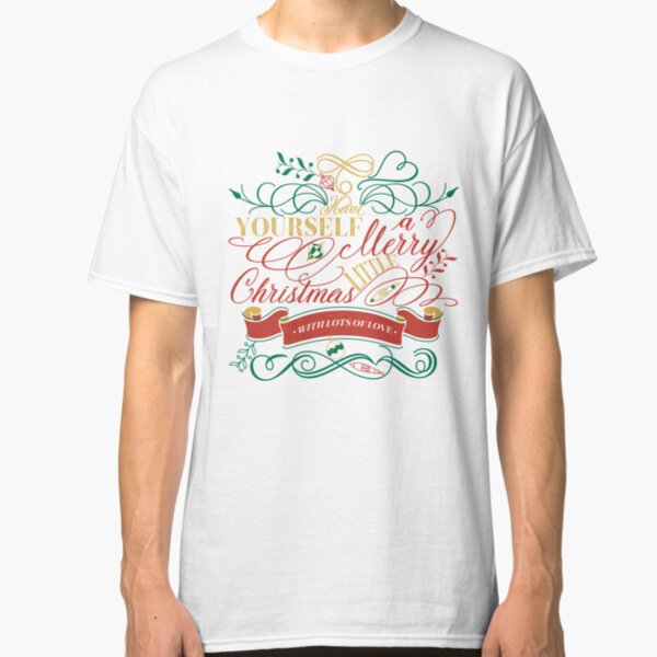 Have Yourself A Merry Little Christmas Love Typography Classic T-Shirt