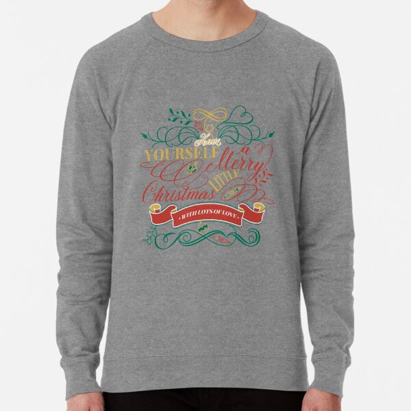 Have Yourself A Merry Little Christmas Love Typography Lightweight Sweatshirt