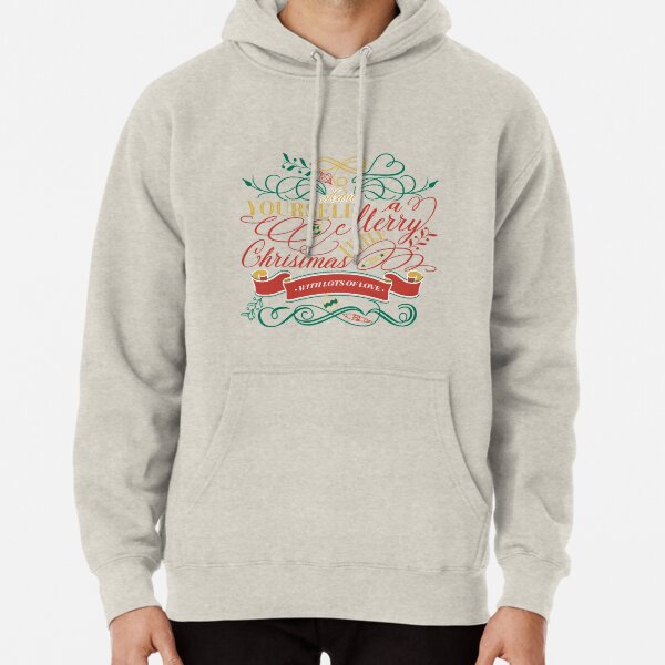 Have Yourself A Merry Little Christmas Love Typography Pullover Hoodie