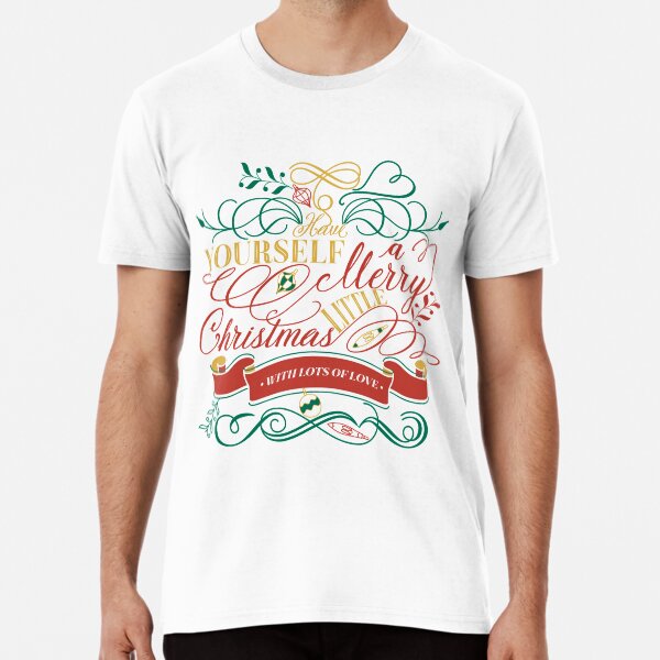 Have Yourself A Merry Little Christmas Love Typography Premium T-Shirt