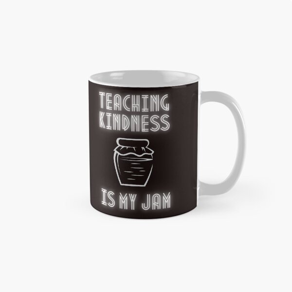 Item preview, Teaching Kindness is My Jam designed and sold by Psycheek.