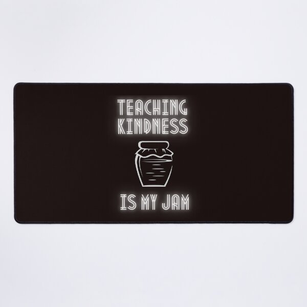 Item preview, Teaching Kindness is My Jam designed and sold by Psycheek.