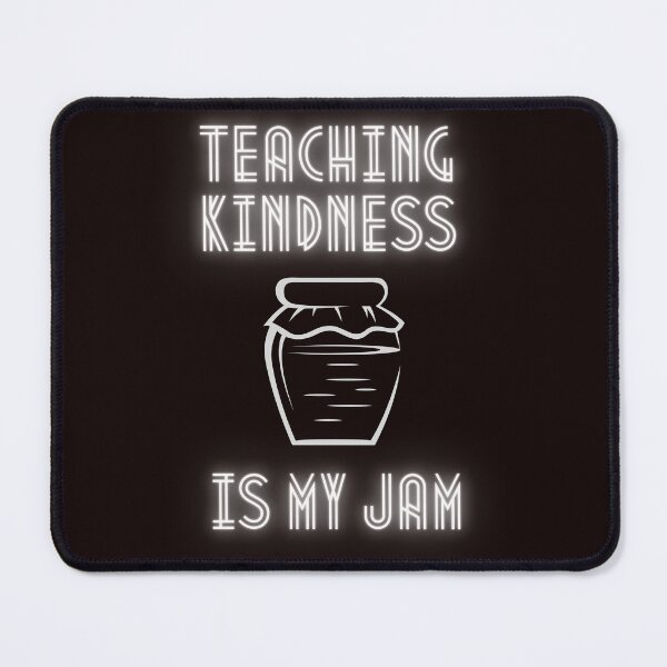 Item preview, Teaching Kindness is My Jam designed and sold by Psycheek.