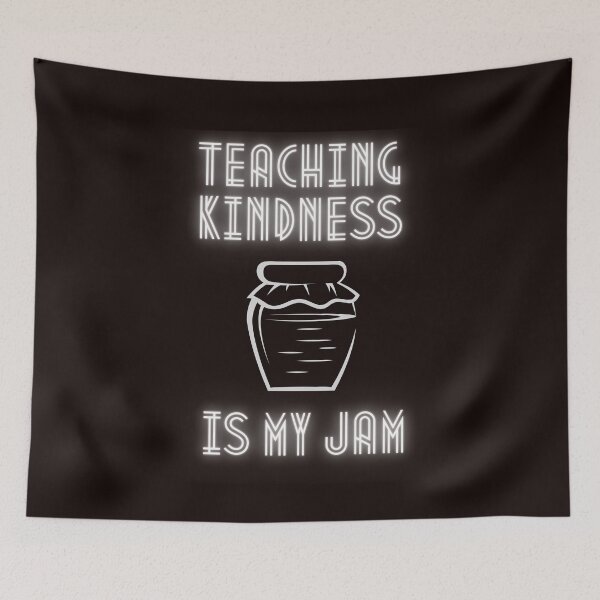 Item preview, Teaching Kindness is My Jam designed and sold by Psycheek.
