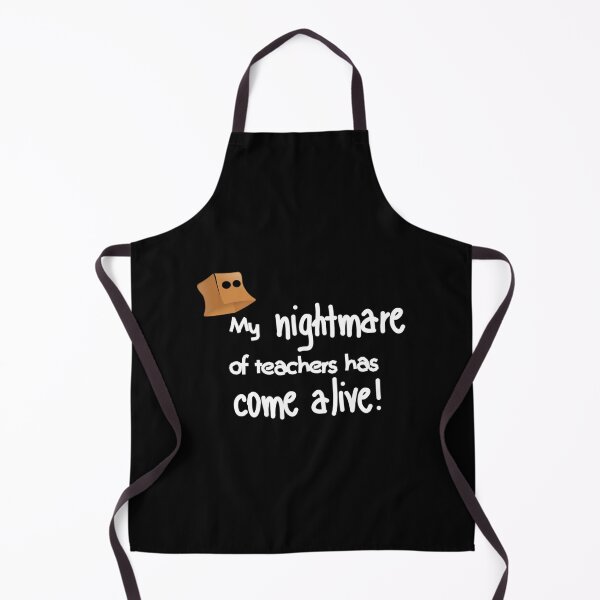 Item preview, My nightmare of teachers has come alive! designed and sold by KelAcker1.