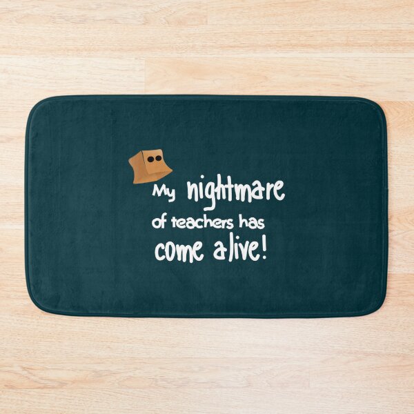 Item preview, My nightmare of teachers has come alive!   designed and sold by KelAcker1.