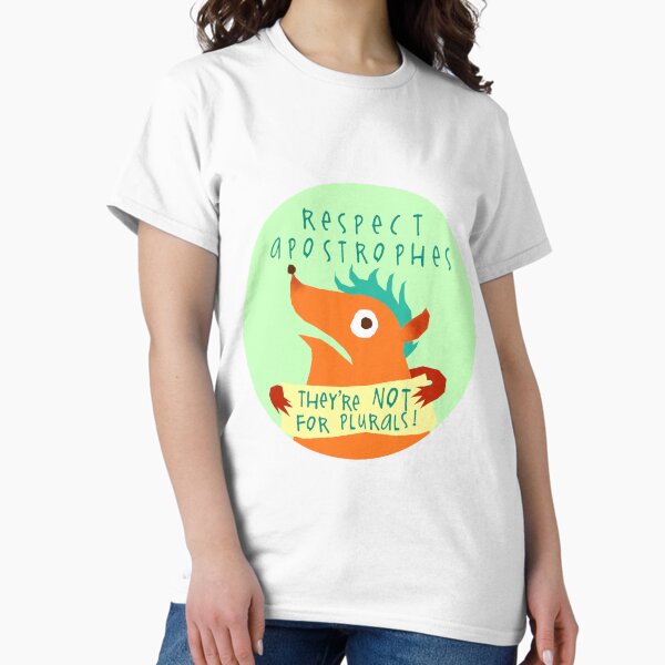 Respect Apostrophes Classic T-Shirt