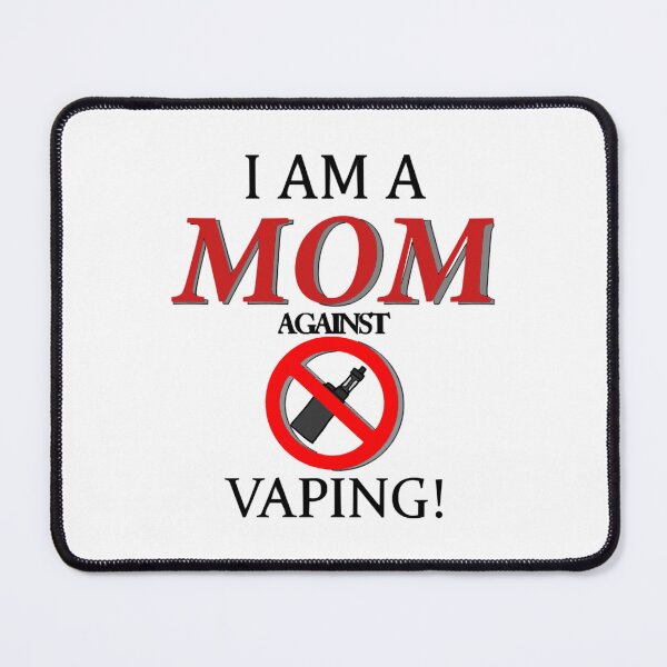 Item preview, I am a MOM against VAPING! designed and sold by Agoraphobix.