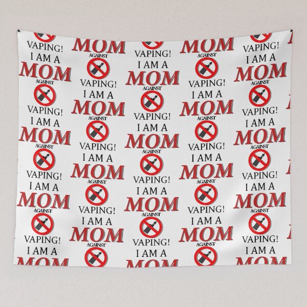 Item preview, I am a MOM against VAPING!   designed and sold by Agoraphobix.