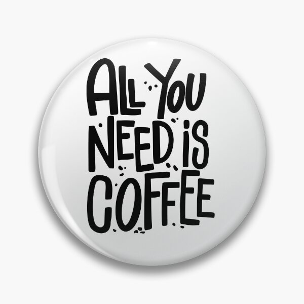 Item preview,  All you need is coffee day designed and sold by hassendz.